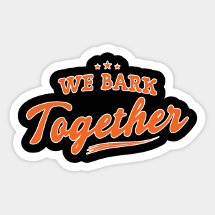 We Bark Together - Retro Vintage Sticker